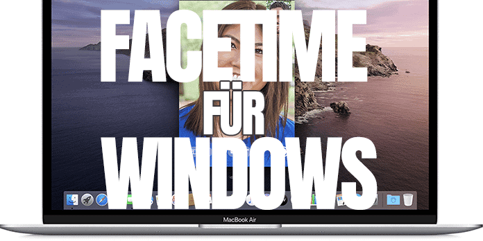 Facetime für Windows - Gibt es das?