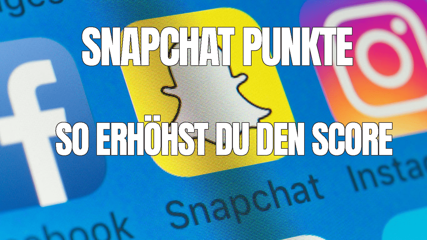 Snapchat-Punkte: Bedeutung und Hacks für den Score