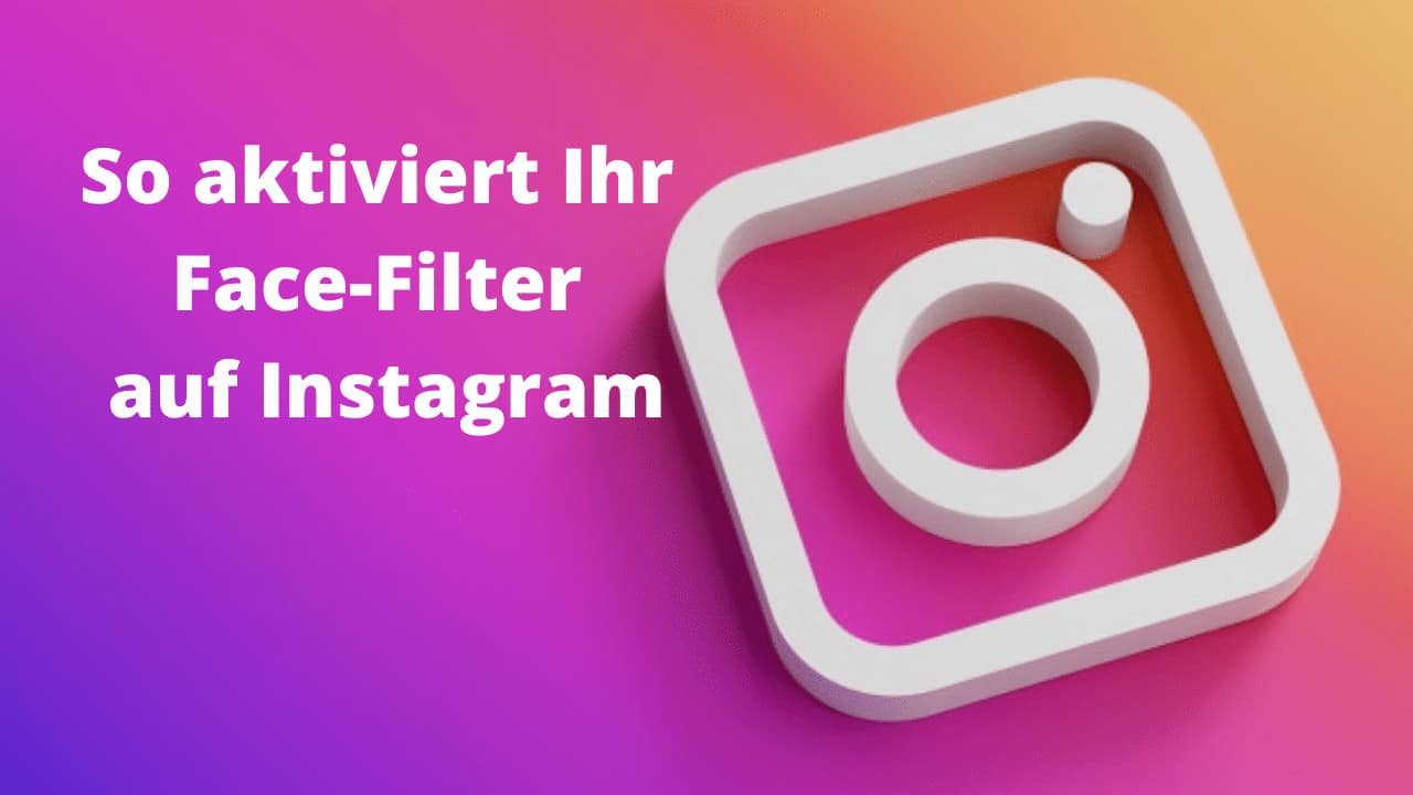 Instagram FaceFilter aktivieren