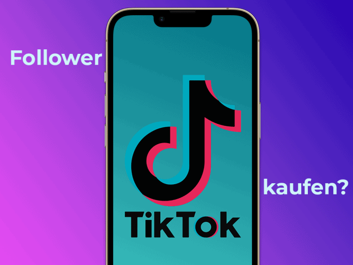 TikTok Follower kaufen macht das Sinn
