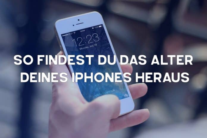 iphone alter herausfinden